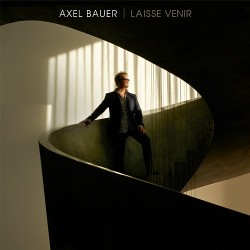 Axel Bauer - Laisse venir (Radio edit)